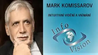 MARK KOMISSAROV Intuitivn&iacute; viděn&iacute; a vn&iacute;m&aacute;n&iacute;