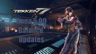 Anna is still the mix Queen -  Tekken 7 Anna 5.00 Balance Changes