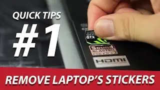 Quick Tips #1: Remove Laptop's Stickers