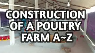 Construction of a Poultry Farm A~Z