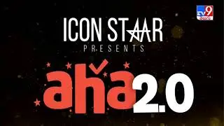 Icon StAAr Presents aha 2.0 | Aha Grand Event - TV9
