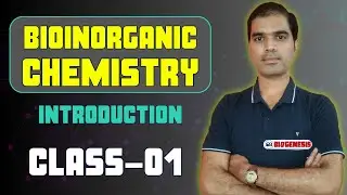 CLASS-01 | BIOINORGANIC CHEMISTRY | INTRODUCTION