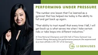 Performance Under Intense Pressure with HOF Gymnast Lisa Carmen Wang - 12G S11 | E7