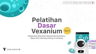 Pelatihan Dasar Ekosistem Blockchain Vexanium Sesi 2