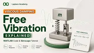 Free Vibration with Viscous Damper | MATLAB Code & Simscape Modeling Tutorial