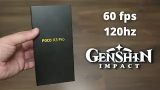 XIAOMI POCO X3 PRO в Genshin Impact ► ТЕСТ 60 FPS / 120hz