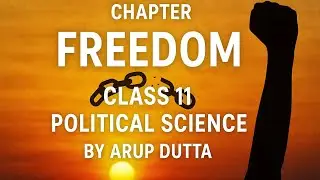 Class 11 Political Science Chapter 2 FREEDOM | Complete Explanation + Most Probable Q&A | Arup Dutta