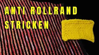 Anti Rollrand bei Maschenanschlag und Abkettkante stricken