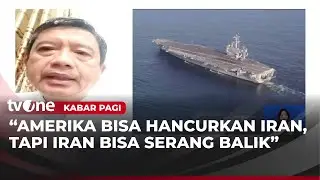 Analis Timteng: Manuver Bodoh Jika Trump Benar-benar Menyerang Iran | Kabar Pagi