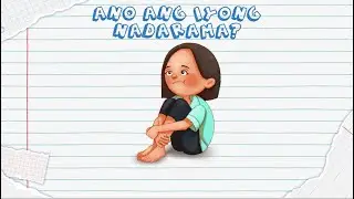 Ano Ang Aking Nadarama (Self-Awareness Song)