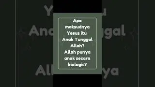 Apa maksudnya Yesus itu Anak Tunggal Allah? #jesus #god #bible #faith #religion #gospel #church #fyp