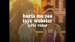 faye webster - hurts me too (lyrics)