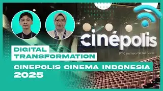 Digital Transformation at Cinépolis Cinemas Indonesia