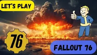 Let's Play | Fallout 76 | Level 50...Finally | Excavator Power Armor