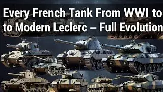 Every French Tank From WWI to Modern Leclerc &ndash; Full Evolution
