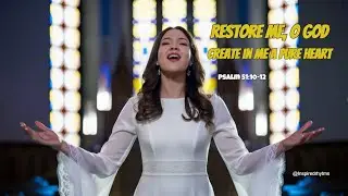 Create in Me a Pure Heart, O God  Psalm 51:10–12 , A Worship Song of Renewal