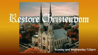 Restore Christendom - The Last Sunday in Ordinary Time or The Last Sunday After Pentecost