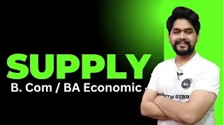01 Suppy | Introduction |Meaning & Concepts BCom | BA Economics Accounting Guru