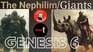 Genesis 6 The Lineage of the Nephilim / Giants ( Who were they and how did they come to be ? )