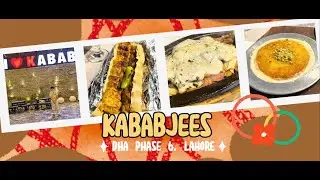 Kababjees || DHA Phase 6, Lahore || Delicious food