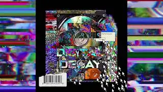 Digital Decay - Ben Dawson