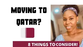 MOVING TO QATAR? / WHAT YOU SHOULD CONSIDER!