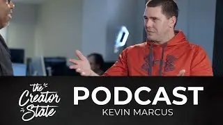 The Creator State: Kevin Marcus