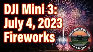 DJI Mini 3 Pro July 4, 2023 Fireworks