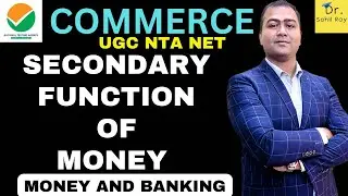Secondary Function Of Money | Means Of Deferred Payment | Dr. Sahil Roy