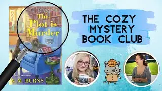 THE COZY MYSTERY BOOK CLUB | THE PLOT IS MURDER
