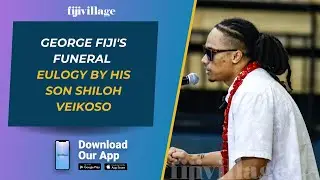 George FIJI's Funeral Eulogy by his son Shiloh Veikoso