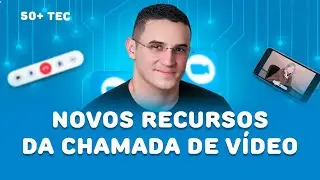 ESSA VOCÊ NÃO SABE- RECURSOS NOVOS NA CHAMADA DE VÍDEO