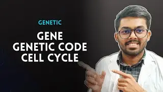 Gene-Genome, Genetic Code, Cell-Cycle | Molecular Genetics Biochemistry