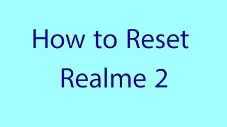 How to Reset Realme 2 When Forgot Password or Pattern Lock