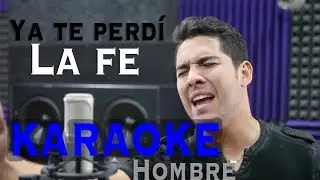 Ya Te Perdí La Fe (Karaoke para Hombre) @Carlo Gless