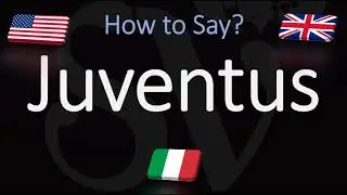 How to Pronounce Juventus Football Club? (CORRECTLY) Italian & English Pronunciation