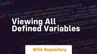 viewing all defined variables