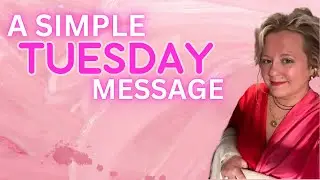 A Simple Tuesday Message