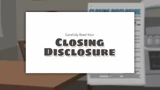 Carefully Read Your Closing Disclosure