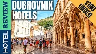 ✅Dubrovnik: Best Hotel In Dubrovnik [Under $100] (2022)