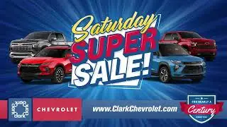 Charles Clark Chevrolet - Super Saturday Sale