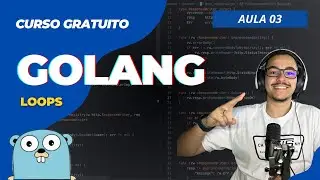 [Golang] Curso Golang - aula03: Loops: Aprenda for, break e continue com Exemplos Práticos
