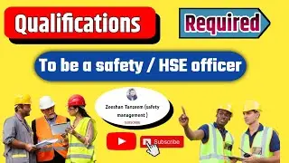 How to be a Safety officer/HSE officer | Required qualifications to enter health and safety field