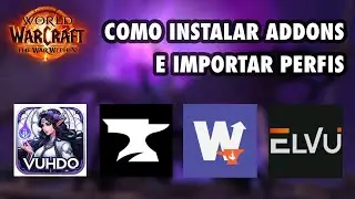 Como instalar addons e importar perfis do Elvui e Vuhdo - WoW - The War Within