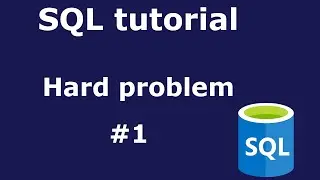 Solving hard SQL problems #1