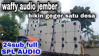 waffy audio jember terbaru, SPL AUDIO nya jember, 24sub tendangan subnya ngeriii,,,