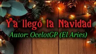 Ya llegó la Navidad - OcelotGP (El Aries), letra original (Música IA)