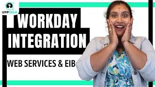 Workday Integration Web Services and  EIB | Workday Integration Training | Workday | UppTalk