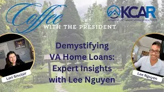Demystifying VA Home Loans: Expert Insights with Lee Nguyen | Coffee with the President