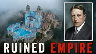 The $150 Million Castle That Ruined The Hearst Empire